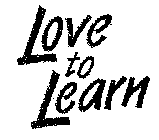 LOVE TO LEARN
