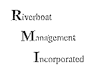 RIVERBOAT MANAGEMENT INCORPORATED