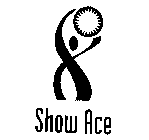 SHOW ACE