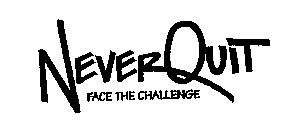 NEVER QUIT FACE THE CHALLENGE