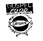 GOSPEL FOOD INDUSTRIES OF AMERICA GOSPEL