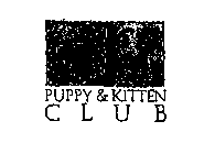 PUPPY & KITTEN CLUB