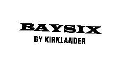 BAYSIX BY KIRKLANDER