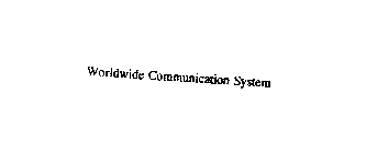 WORLDWIDE COMMUNICATION SYSTEM