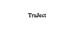 TRUJECT