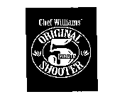CHEF WILLIAMS' ORIGINAL 5 MINUTE SHOOTER