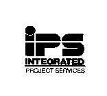 IPS INTEGRATED PROJECT SERVICES