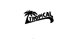 TROPICAL