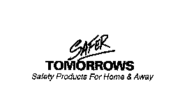 SAFER TOMORROWS SAFETY PRODUCTS FOR HOME & AWAY