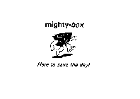 MIGHTY-BOX HERE TO SAVE THE DAY