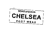 SOHO PRESENTS CHELSEA FOOT WEAR