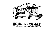 THE SMART MOVE ROAD SCHOLARS WE HAVE GRADUATED TO A HIGHER LEVEL OF MOVING