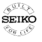 SEIKO BUILT FOR LIFE