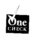 ONE CHECK