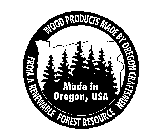 WOOD PRODUCTS MADE BY OREGON CRAFTSMEN FROM A RENEWABLE FOREST RESOURCE MADE IN OREGON, USA