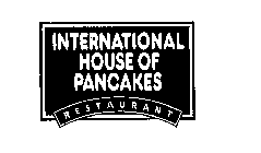 INTERNATIONAL HOUSE OF PANCAKES RESTAURANT