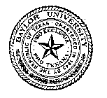 BAYLOR UNIVERSITY CHARTERED IN 1845 BY THE REPUBLIC OF TEXAS PRO ECCLESSIA PRO TEXANA
