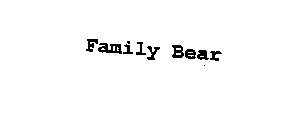 FAMILY BEAR