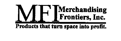 MFI MERCHANDISING FRONTIERS, INC PRODUCTS THAT TURN SPACE INTO PROFIT