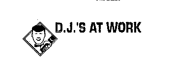 D.J.'S AT WORK
