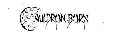 CAULDRON BORN