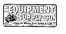 EQUIPMENT SUPPLY CO. CALL US WHEN YOU NEED A LIFT