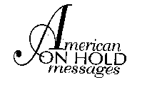 AMERICAN ON HOLD MESSAGES