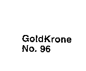 GOLDKRONE NO.96