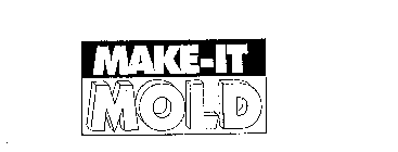 MAKE-IT MOLD