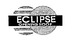 ECLIPSE OPENING ROOF