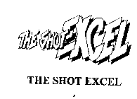 THE SHOT EXCEL THE SHOT EXCEL