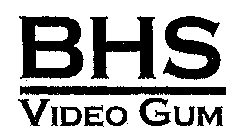 BHS VIDEO GUM