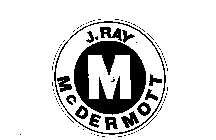 M J. RAY MCDERMOTT