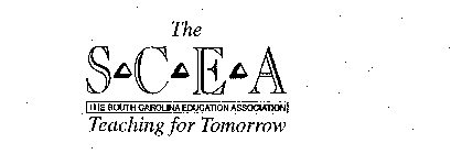 THE S C E A THE SOUTH CAROLINA EDUCATION ASSOCIATION TEACHING FOR TOMORROW