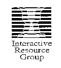 INTERACTIVE RESOURCE GROUP