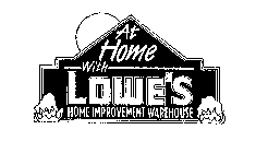 AT HOME WITH LOWE'S HOME IMPROVEMENT WAREHOUSE