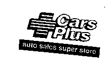CARS PLUS AUTO SALES SUPER STORE