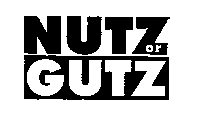 NUTZ OR GUTZ