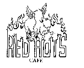 RED HOTS CAFE