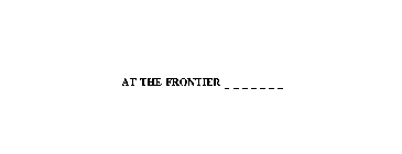 AT THE FRONTIER-----