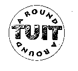 AROUND TUIT AROUND