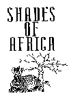 SHADES OF AFRICA