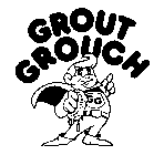 GROUT GROUCH