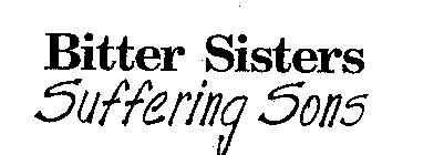 BITTER SISTERS SUFFERING SONS