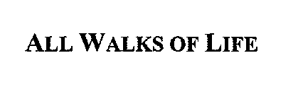 ALL WALKS OF LIFE