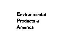 ENVIRONMENTAL PRODUCTS OF AMERICA