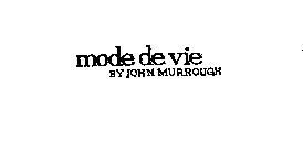 MODE DE VIE BY JOHN MURROUGH