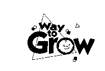 WAY TO GROW