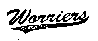 WORRIERS OF JESUS CHRIST
