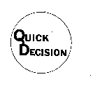 QUICK DECISION